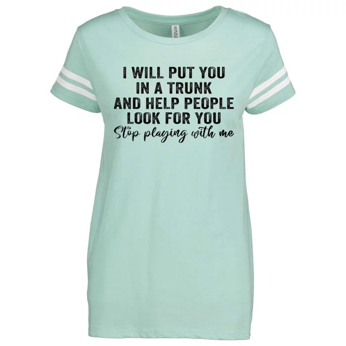 I Will Put You In A Trunk And Help People Look For You Enza Ladies Jersey Football T-Shirt