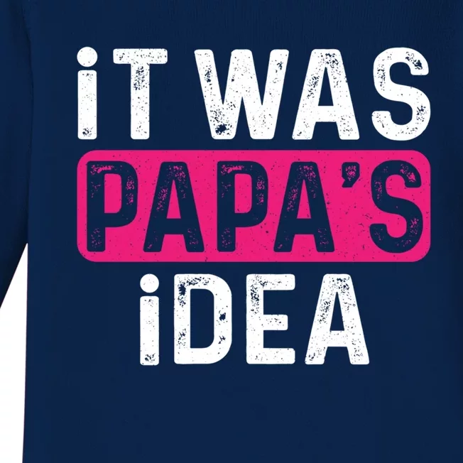 It Was PapaS Idea Funny Family Great Gift Baby Long Sleeve Bodysuit