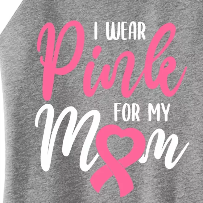 I Wear Pink For My Mom Gift Women’s Perfect Tri Rocker Tank