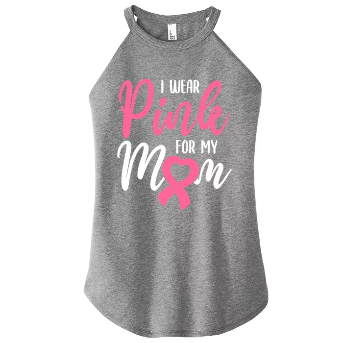 I Wear Pink For My Mom Gift Women’s Perfect Tri Rocker Tank