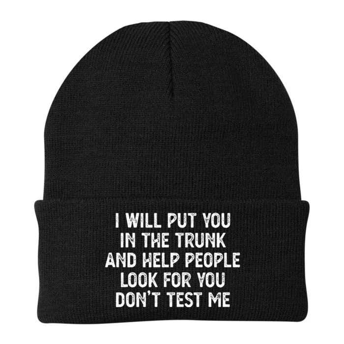 I Will Put You In The Trunk Knit Cap Winter Beanie