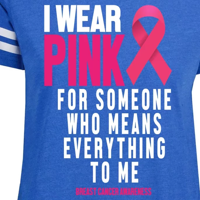 I Wear Pink For Someone Who Means Everything To Me Breast Cancer Enza Ladies Jersey Football T-Shirt