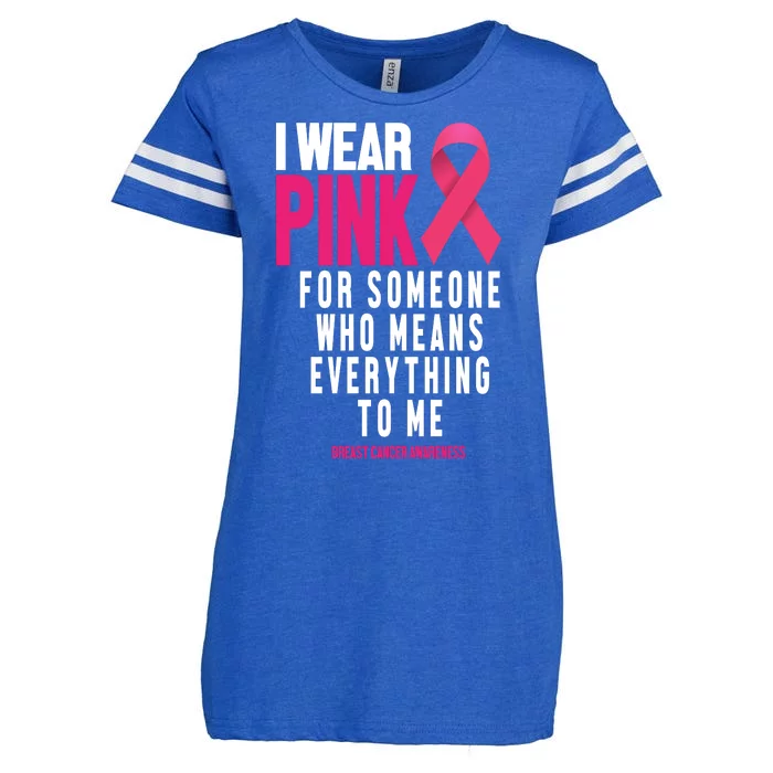 I Wear Pink For Someone Who Means Everything To Me Breast Cancer Enza Ladies Jersey Football T-Shirt