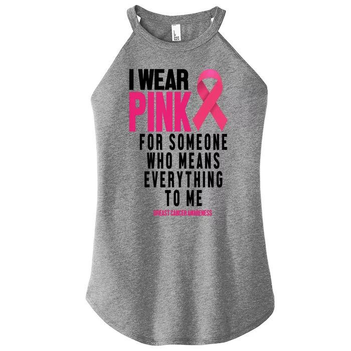 I Wear Pink For Someone Who Means Everything To Me Breast Cancer Women’s Perfect Tri Rocker Tank