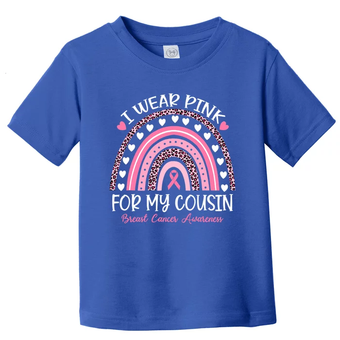 I Wear Pink For My Cousin Breast Cancer Support Family Gift Toddler T-Shirt