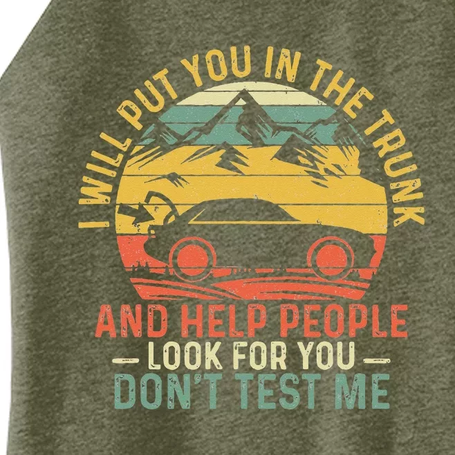 I Will Put You In The Trunk And Help People Funny Saying Women’s Perfect Tri Rocker Tank