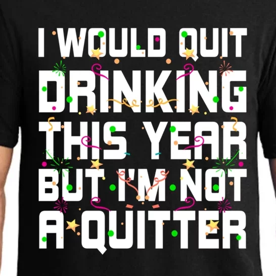 I Would Quit Ing This Year Funny Happy New Year Humor Gift Pajama Set