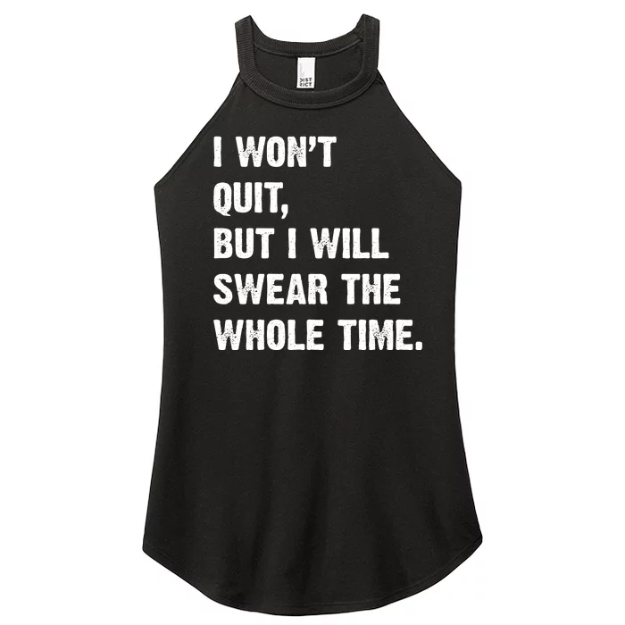 I Won't Quit But I Will Swear The Whole Time Funny Women’s Perfect Tri Rocker Tank