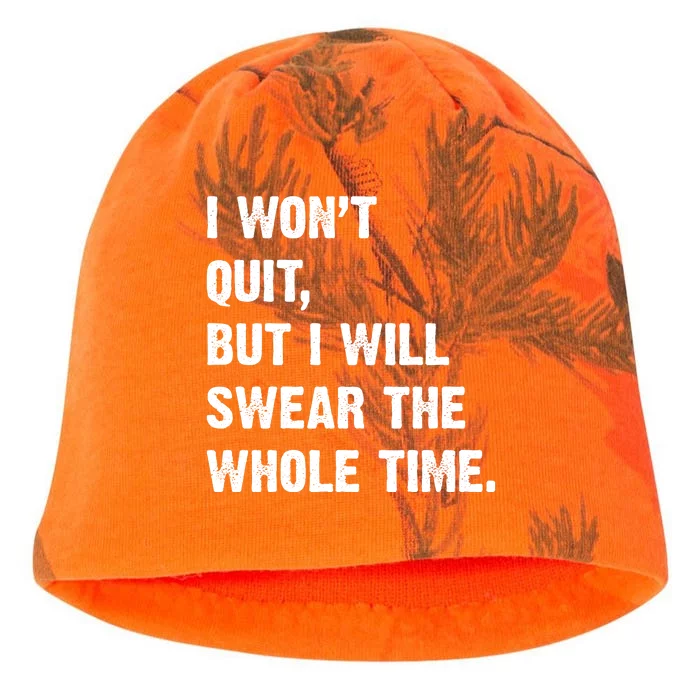 I Won't Quit But I Will Swear The Whole Time Funny Kati - Camo Knit Beanie