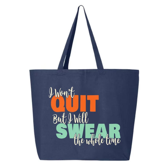 I Won't Quit Exercise Motivational with Funny Saying 25L Jumbo Tote