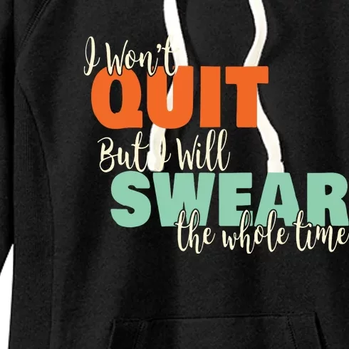 I Wont Quit Exercise Motivational With Funny Saying Women's Fleece Hoodie