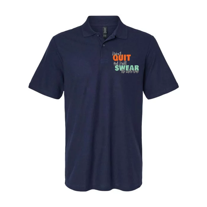 I Wont Quit Exercise Motivational With Funny Saying Softstyle Adult Sport Polo