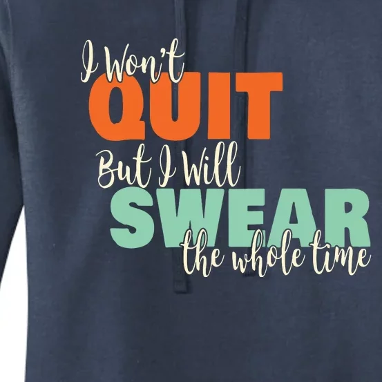 I Wont Quit Exercise Motivational With Funny Saying Women's Pullover Hoodie