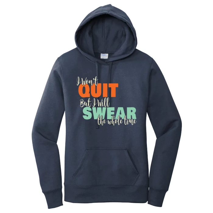 I Wont Quit Exercise Motivational With Funny Saying Women's Pullover Hoodie