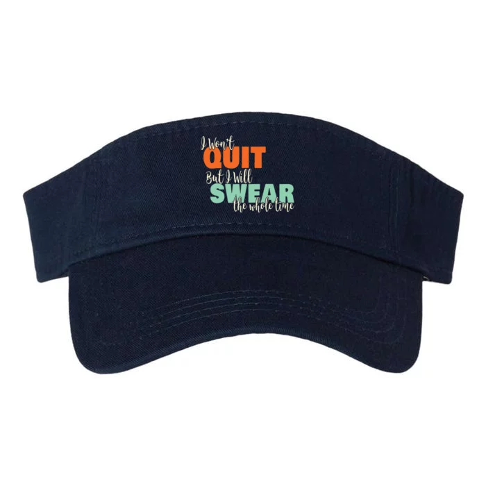 I Wont Quit Exercise Motivational With Funny Saying Valucap Bio-Washed Visor