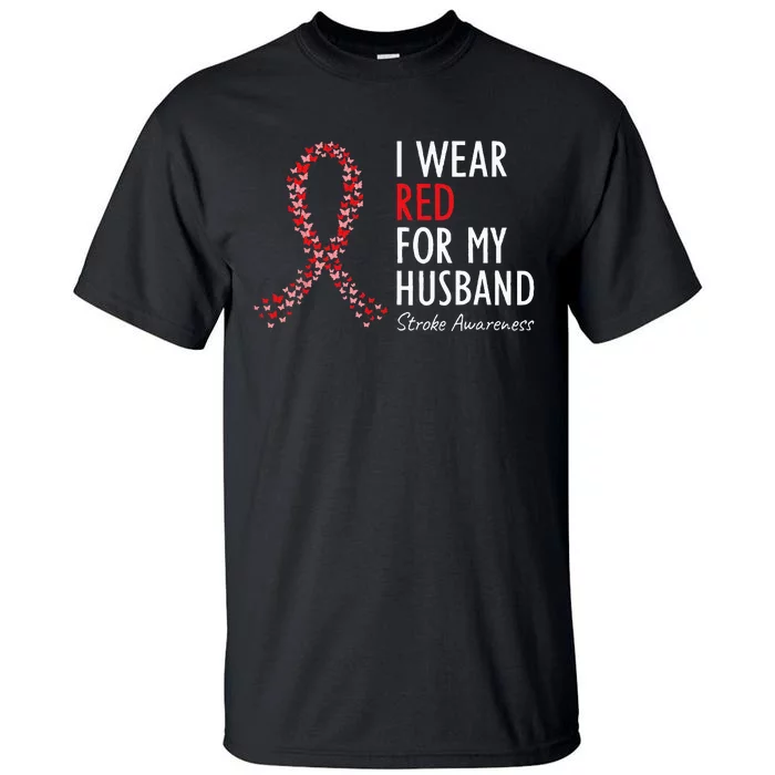 I Wear Red For My Husband Stroke Awareness Survivor Warrior Tall T-Shirt