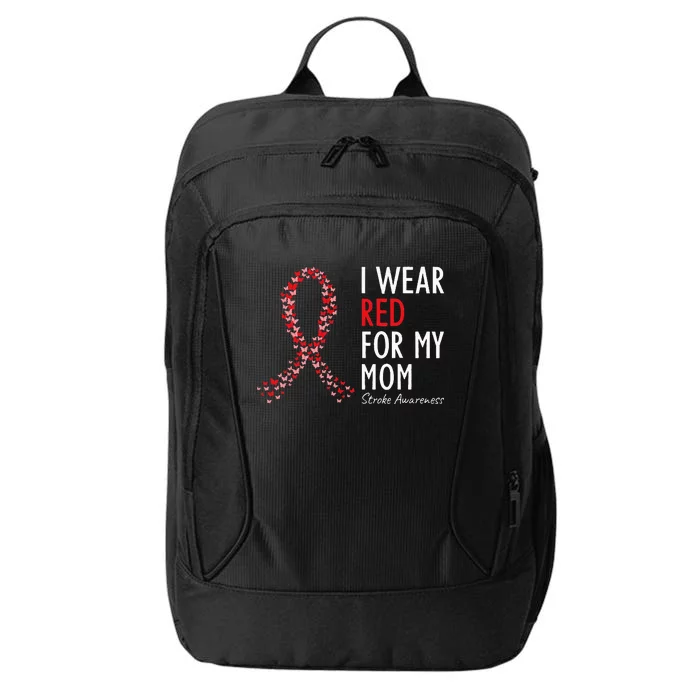 I Wear Red For My Mom Stroke Awareness Survivor Warrior City Backpack