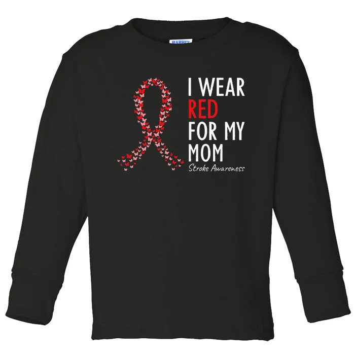 I Wear Red For My Mom Stroke Awareness Survivor Warrior Toddler Long Sleeve Shirt