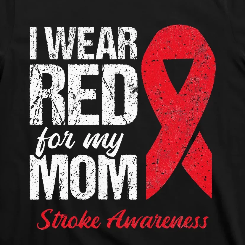 I Wear Red For My Mom Stroke Survivor T-Shirt