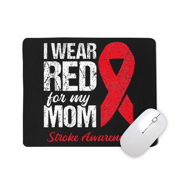 I Wear Red For My Mom Stroke Survivor Mousepad