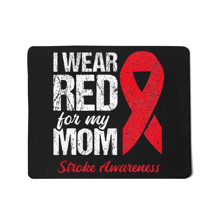 I Wear Red For My Mom Stroke Survivor Mousepad