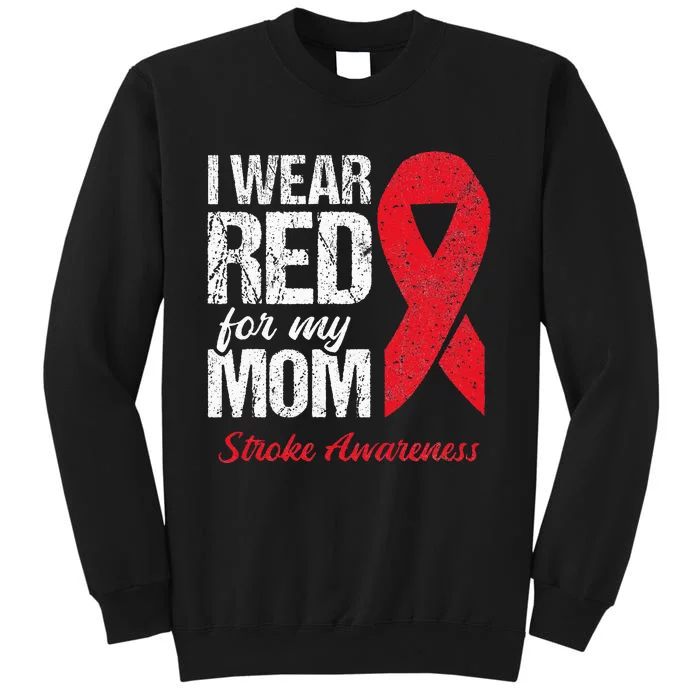 I Wear Red For My Mom Stroke Survivor Tall Sweatshirt