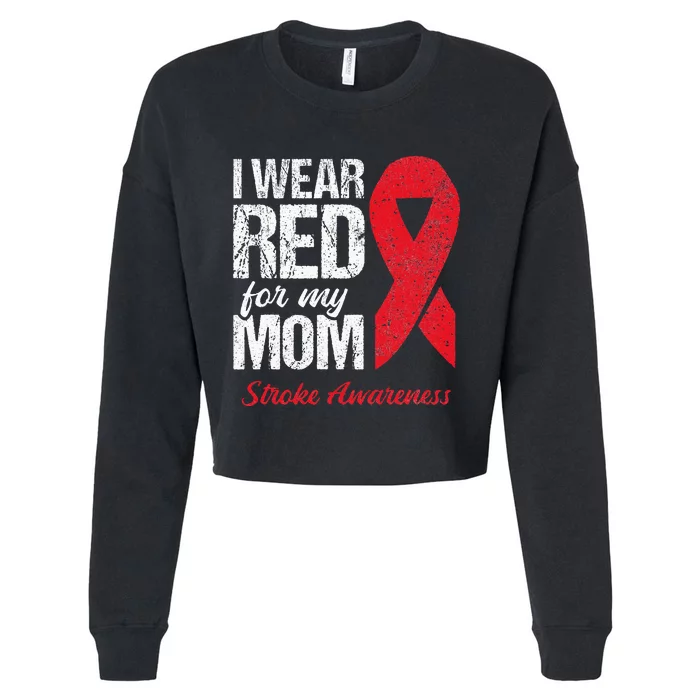 I Wear Red For My Mom Stroke Survivor Cropped Pullover Crew