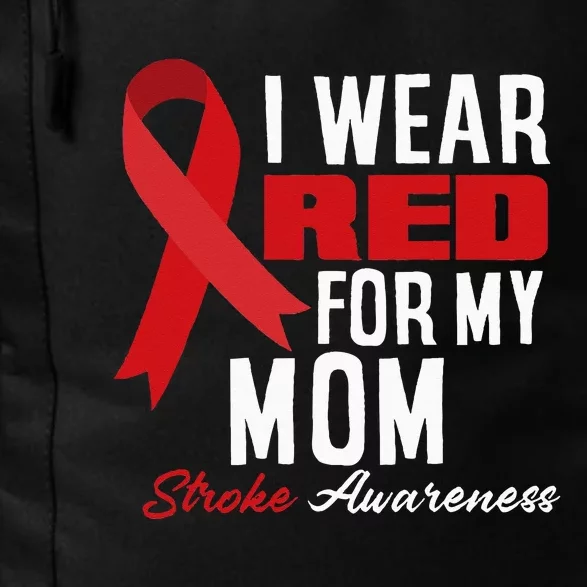 I Wear Red For My Mom Stroke Warrior Mom Stroke Awareness Daily Commute Backpack