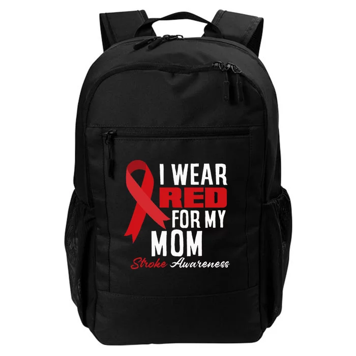 I Wear Red For My Mom Stroke Warrior Mom Stroke Awareness Daily Commute Backpack