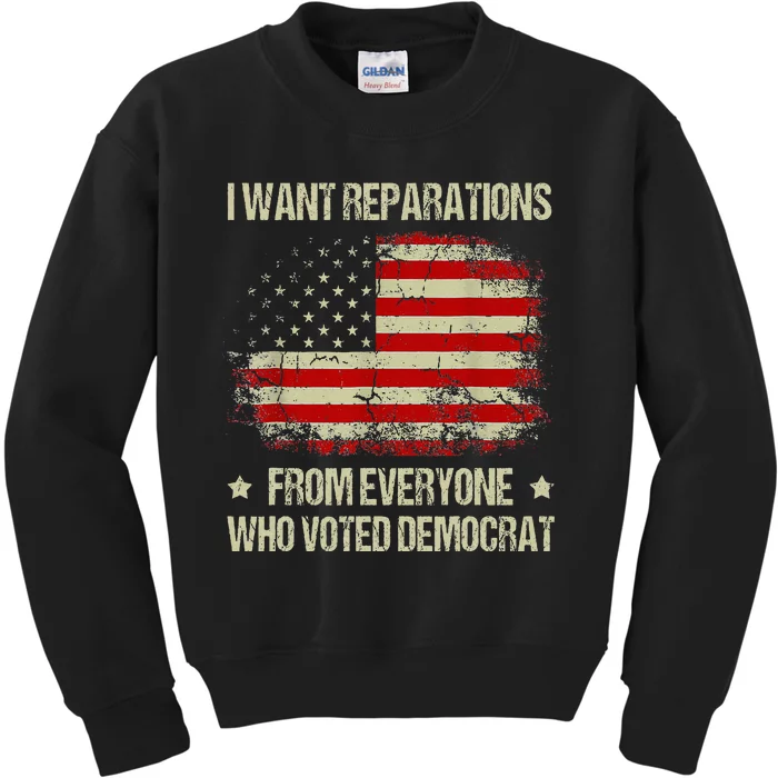 I Want Reparations From Everyone Who Voted Democrat Vintage Kids Sweatshirt