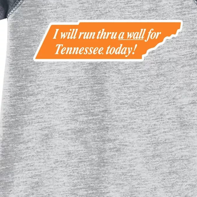 I Will Run Thru A Wall For Tennessee Today Infant Baby Jersey Bodysuit