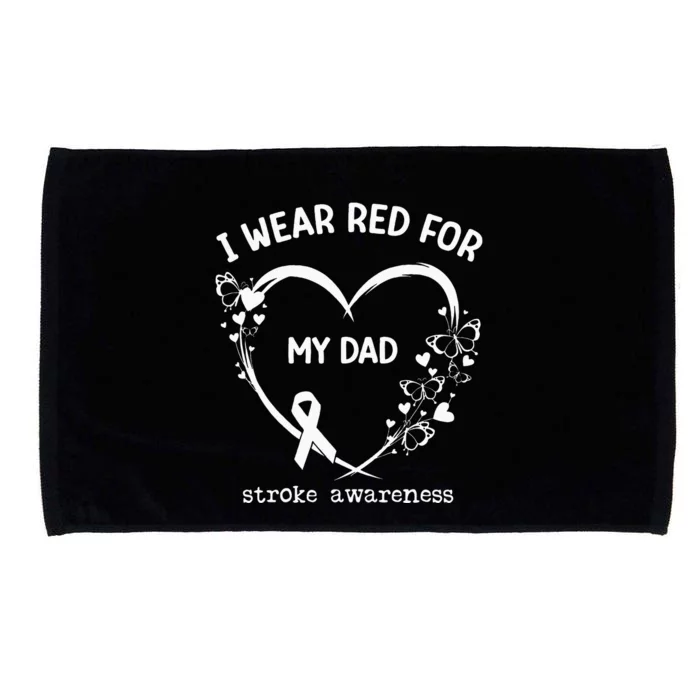 I Wear Red For My Dad Butterfly Heart Stroke Awareness Month Microfiber Hand Towel