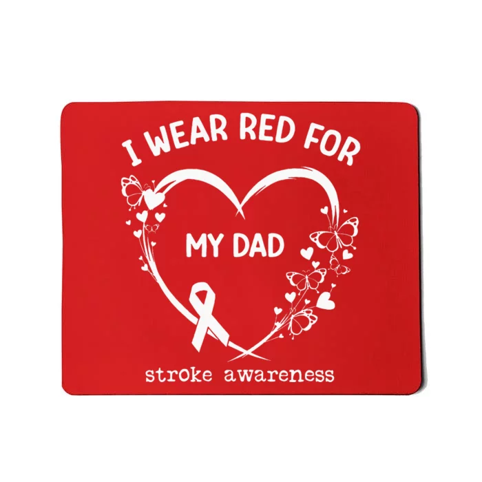 I Wear Red For My Dad Butterfly Heart Stroke Awareness Month Mousepad