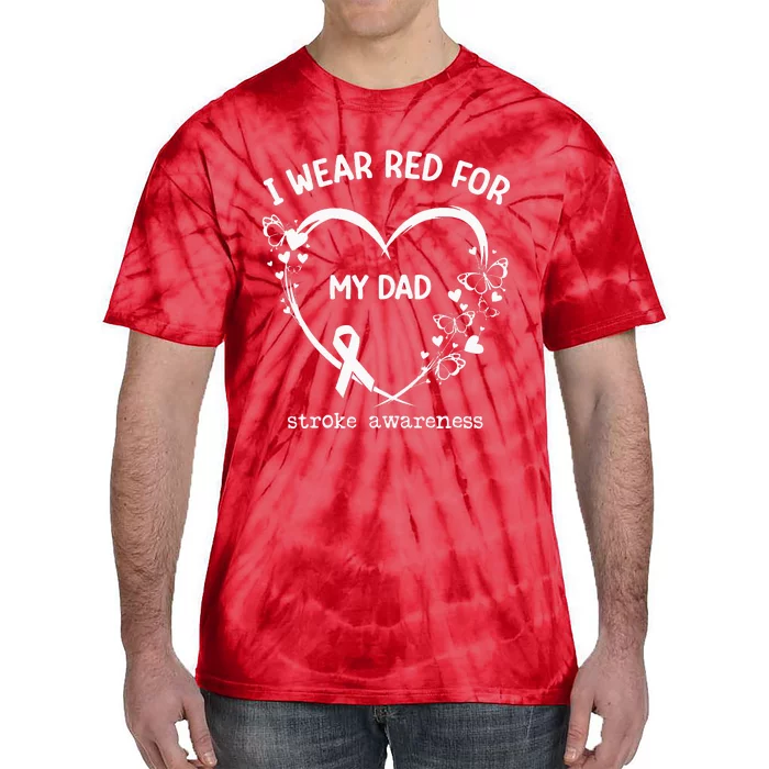 I Wear Red For My Dad Butterfly Heart Stroke Awareness Month Tie-Dye T-Shirt