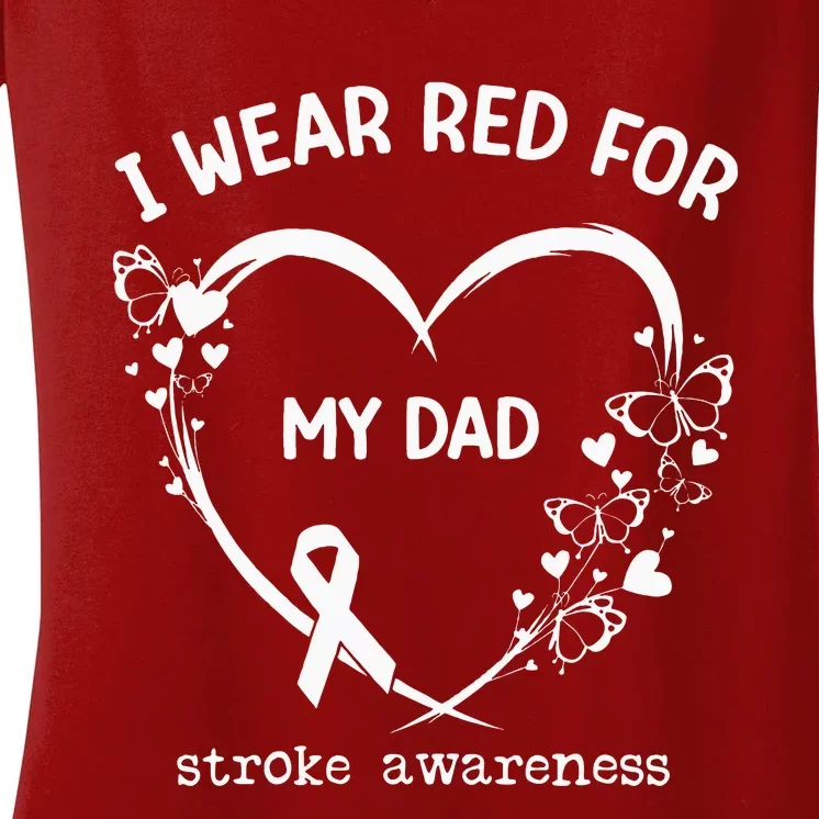 I Wear Red For My Dad Butterfly Heart Stroke Awareness Month Women's V-Neck T-Shirt