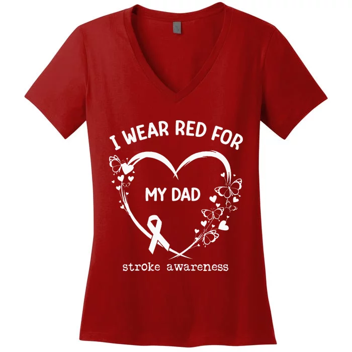 I Wear Red For My Dad Butterfly Heart Stroke Awareness Month Women's V-Neck T-Shirt