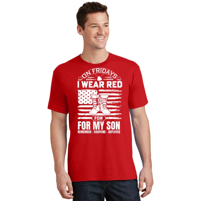 I Wear Red For My Son Remember Everyone Deployed RED Friday T-Shirt