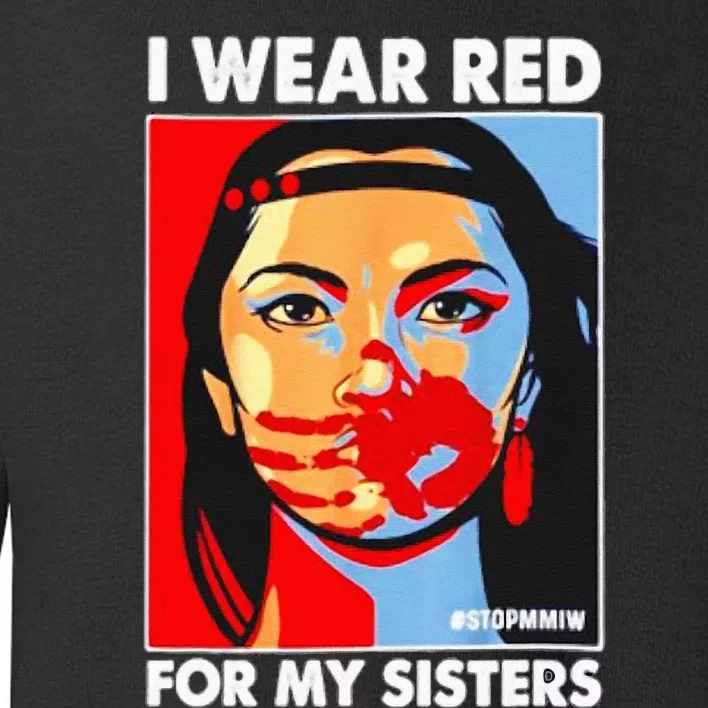 I Wear Red For My Sister Native American Stop MMIW Toddler Sweatshirt