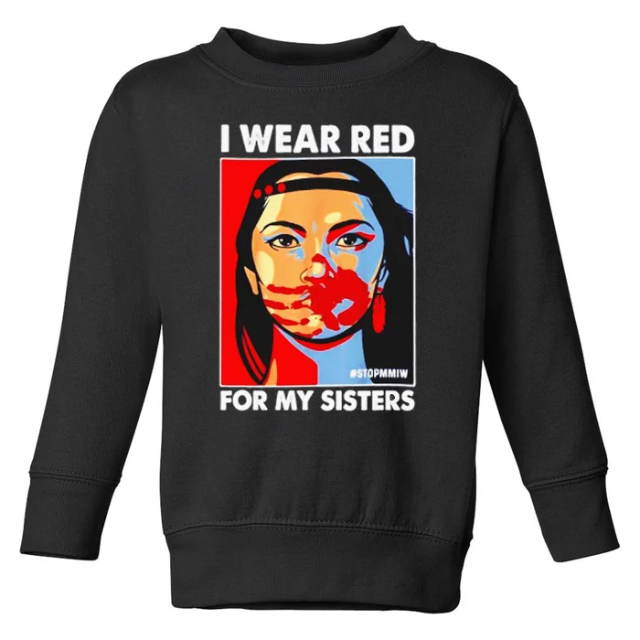 I Wear Red For My Sister Native American Stop MMIW Toddler Sweatshirt