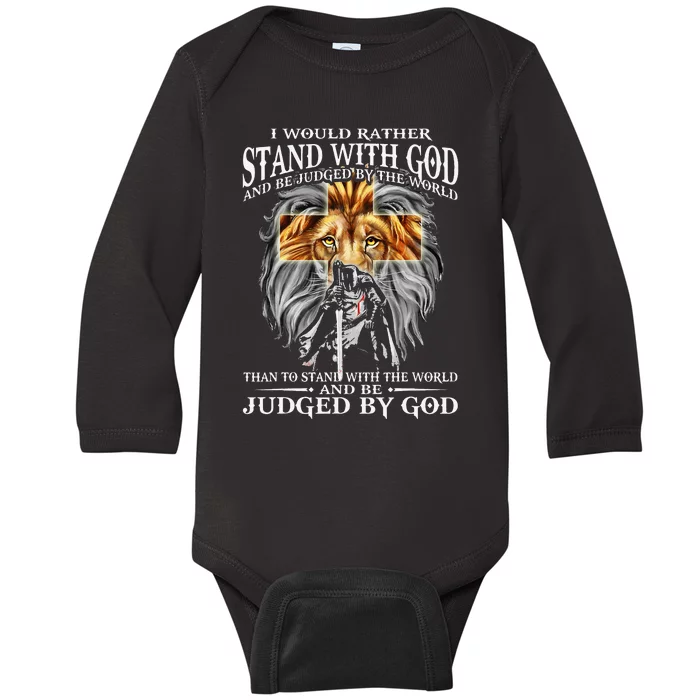 I Would Rather Stand With God Be Judged By The World Lion Baby Long Sleeve Bodysuit