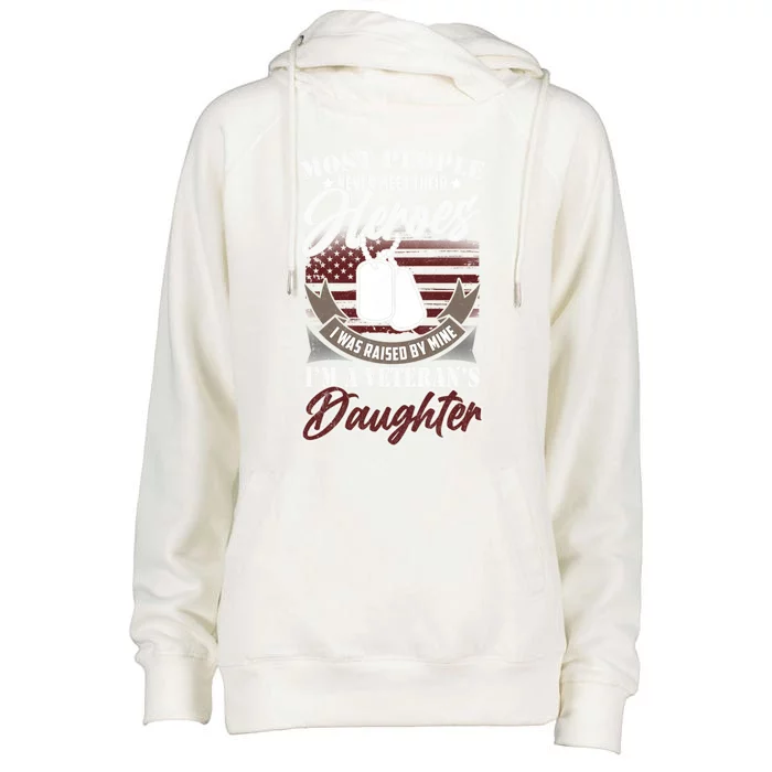 I Was Raised By My Hero Proud Veterans Daughter Gift Womens Funnel Neck Pullover Hood