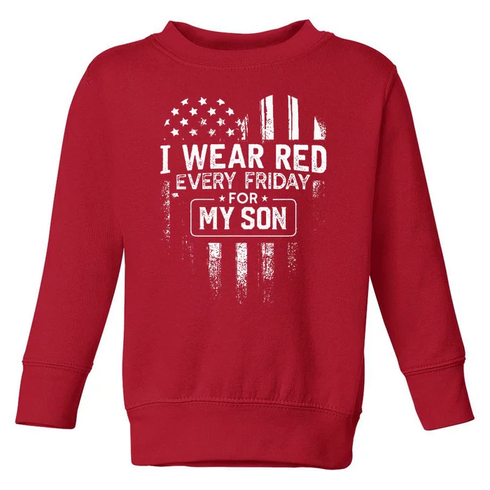 I Wear Red Every Friday For My Son Mom Dad Toddler Sweatshirt