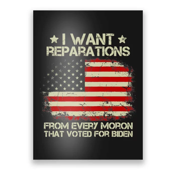 I Want Reparations From Every Moron That Voted Biden ON BACK Tank Top Poster