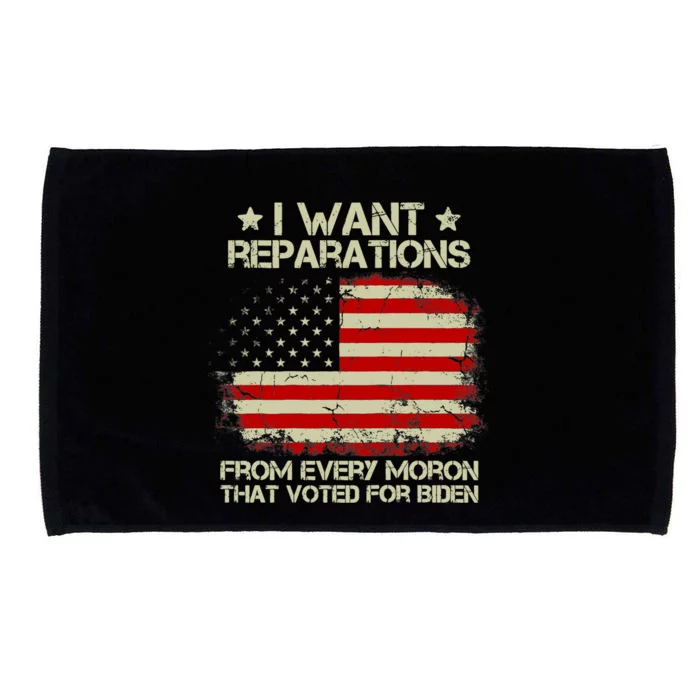 I Want Reparations From Every Moron That Voted Biden ON BACK Tank Top Microfiber Hand Towel