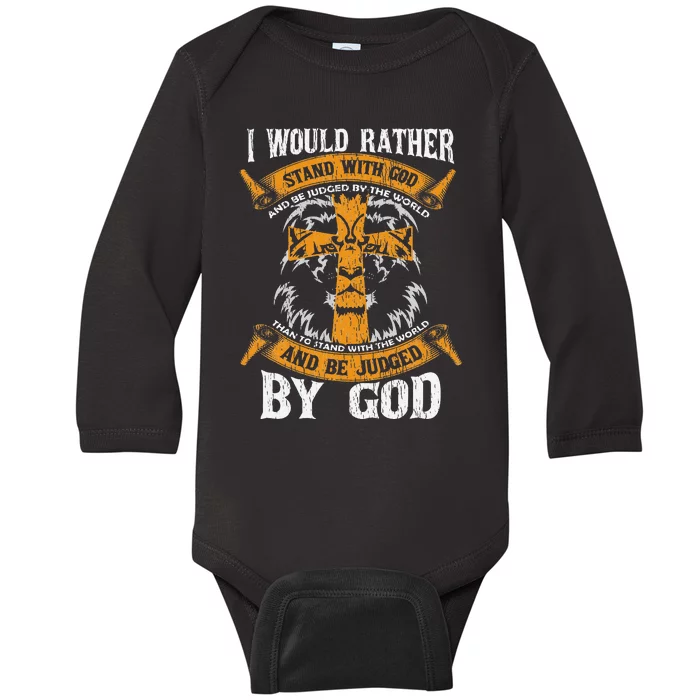 I Would Rather Stand With God Jesus Christ Christian Faith Baby Long Sleeve Bodysuit