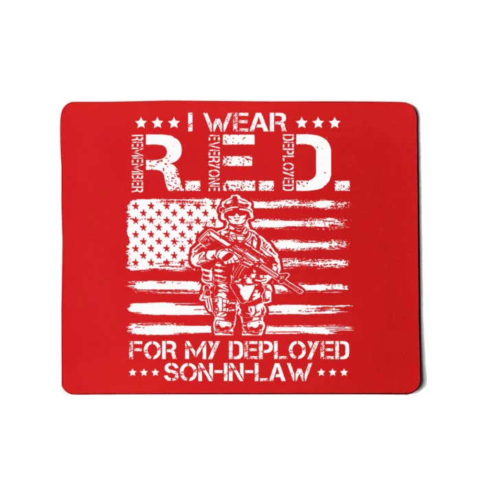 I Wear RED For My Son In Law Remember Everyone Deployed Gift Mousepad