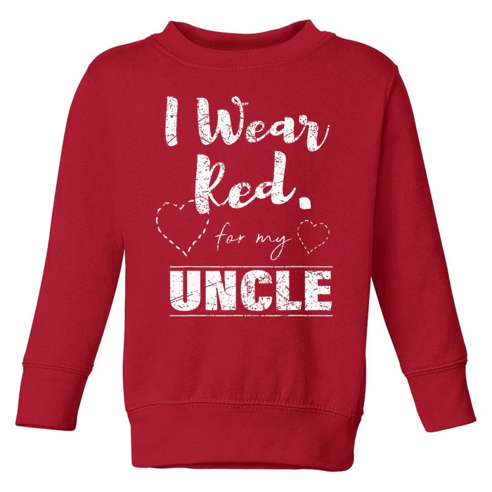 I Wear Red For My Uncle Heart Disease Awareness Gift Toddler Sweatshirt