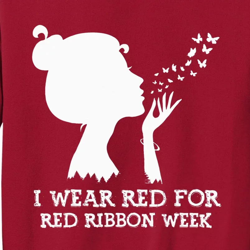 I Wear Red For Red Ribbon Week Awareness American Tall Sweatshirt