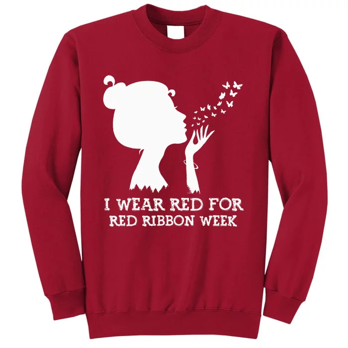 I Wear Red For Red Ribbon Week Awareness American Tall Sweatshirt