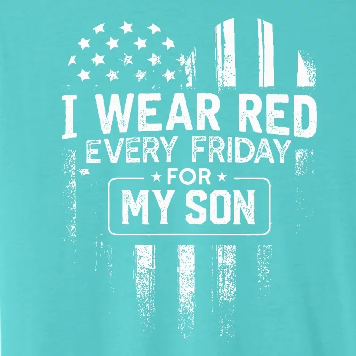 I Wear Red Every Friday For My Son Mom Dad ChromaSoft Performance T-Shirt